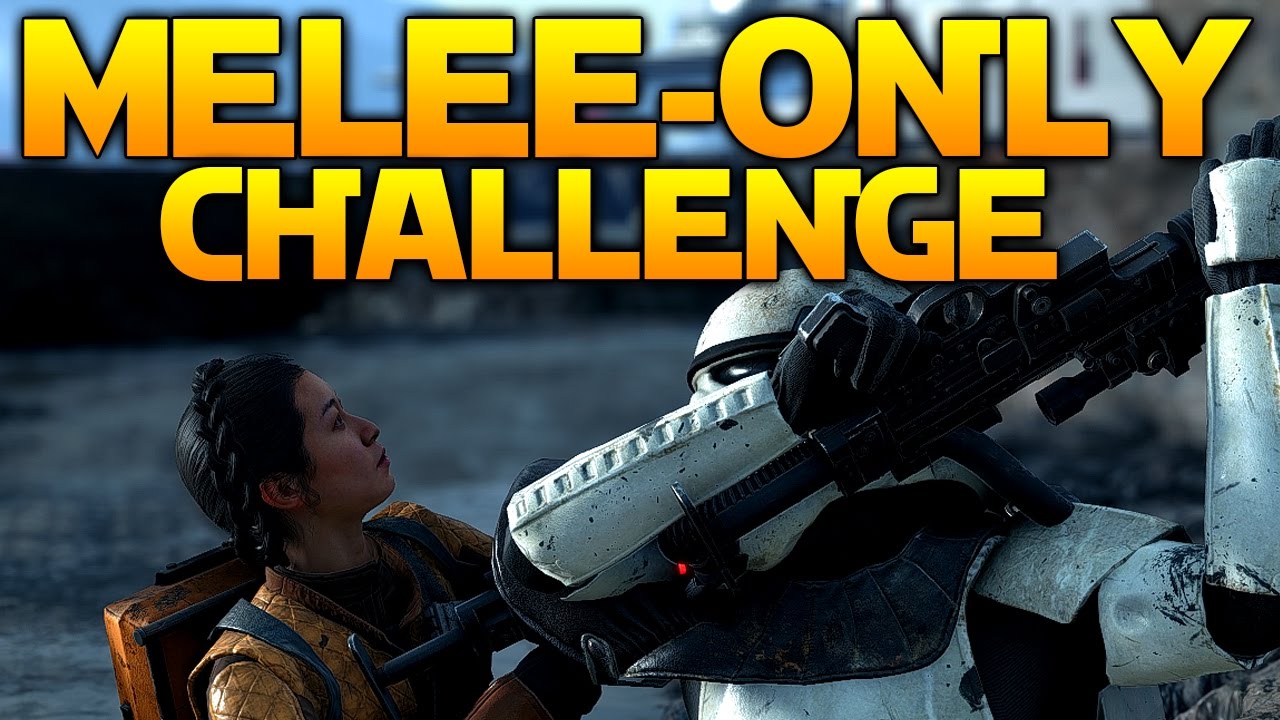 MELEE ONLY CHALLENGE - Star Wars Battlefront