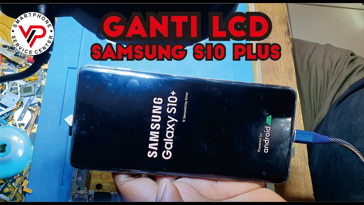 Replace LCD samsung s10 plus | Ganti LCD Samsung s10 plus S10+