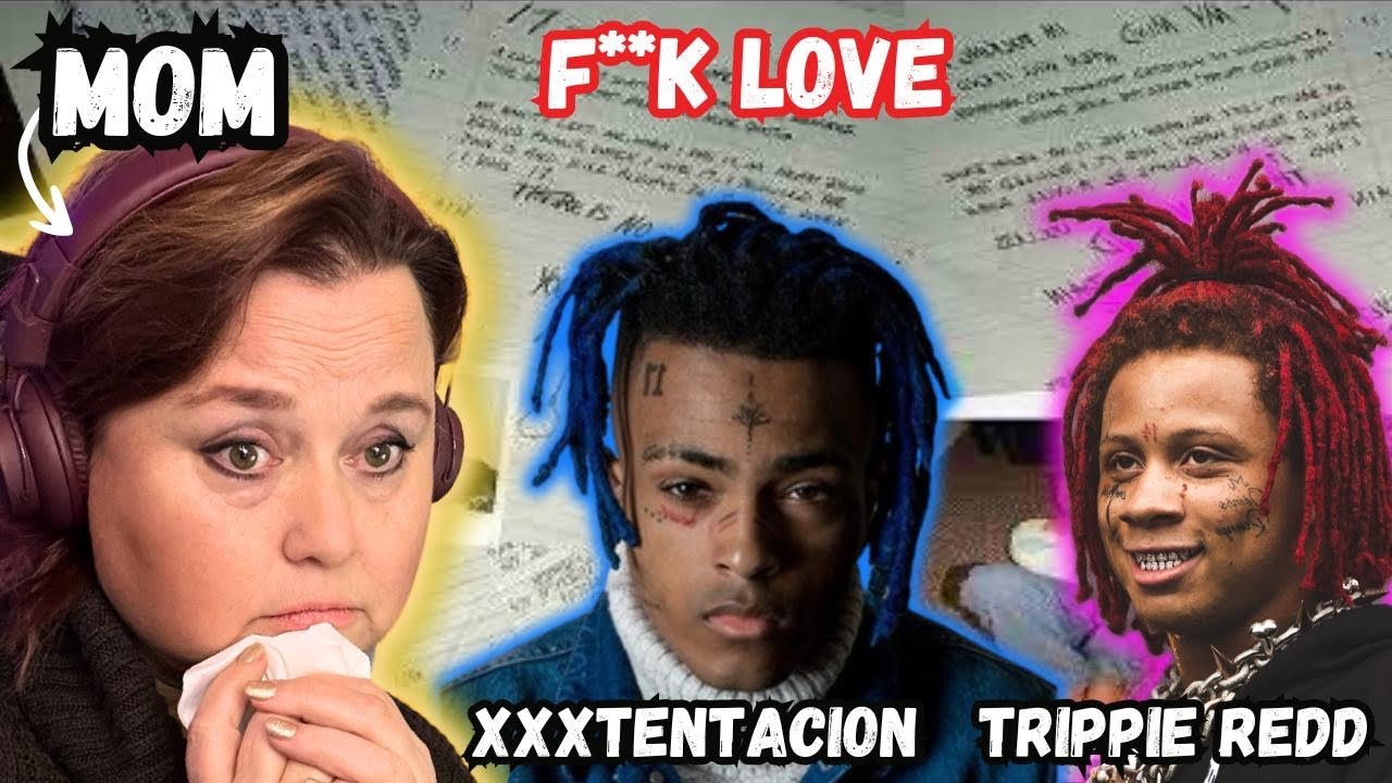 Mom's First REACTION To XXXTENTACION & TRIPPIE REDD - F**K LOVE