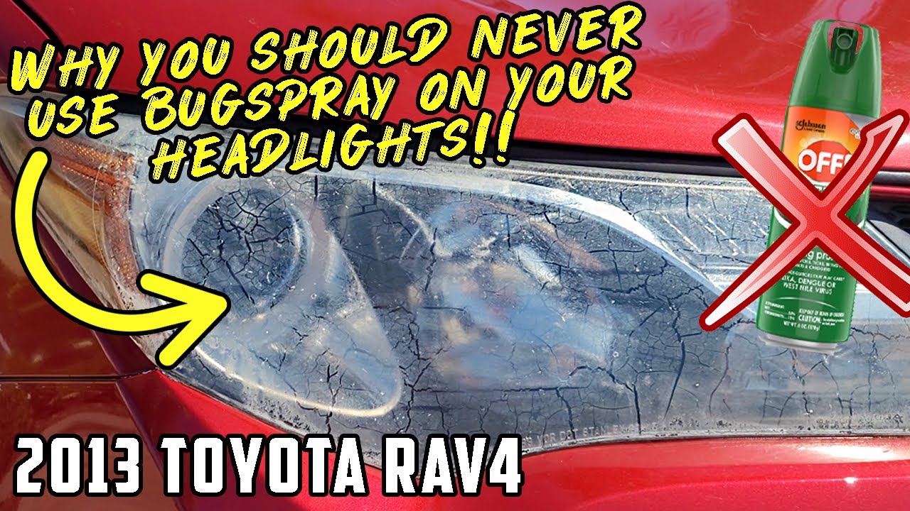 The TERRIBLE effects of BUG SPRAY on your headlights! | 13 Toyota Rav4 Headlight Restoration
