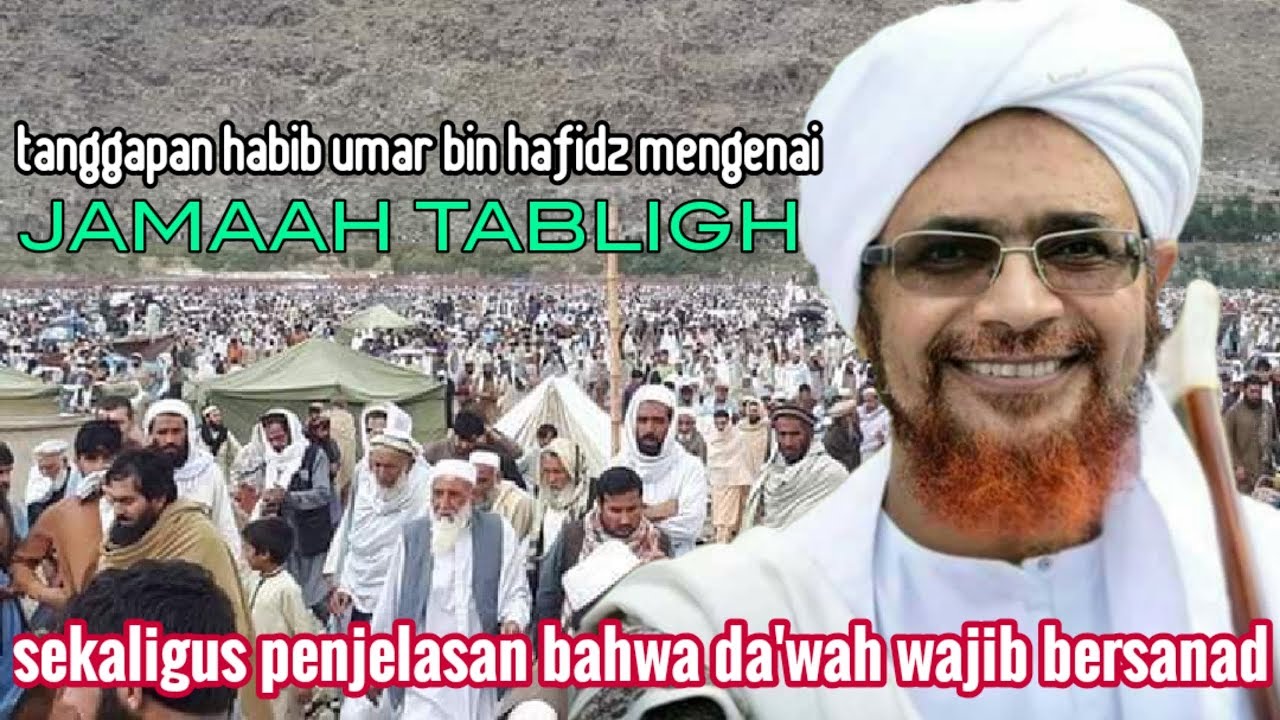 Tanggapan HABIB UMAR BIN HAFIDZ Mengenai Jamaah Tabligh