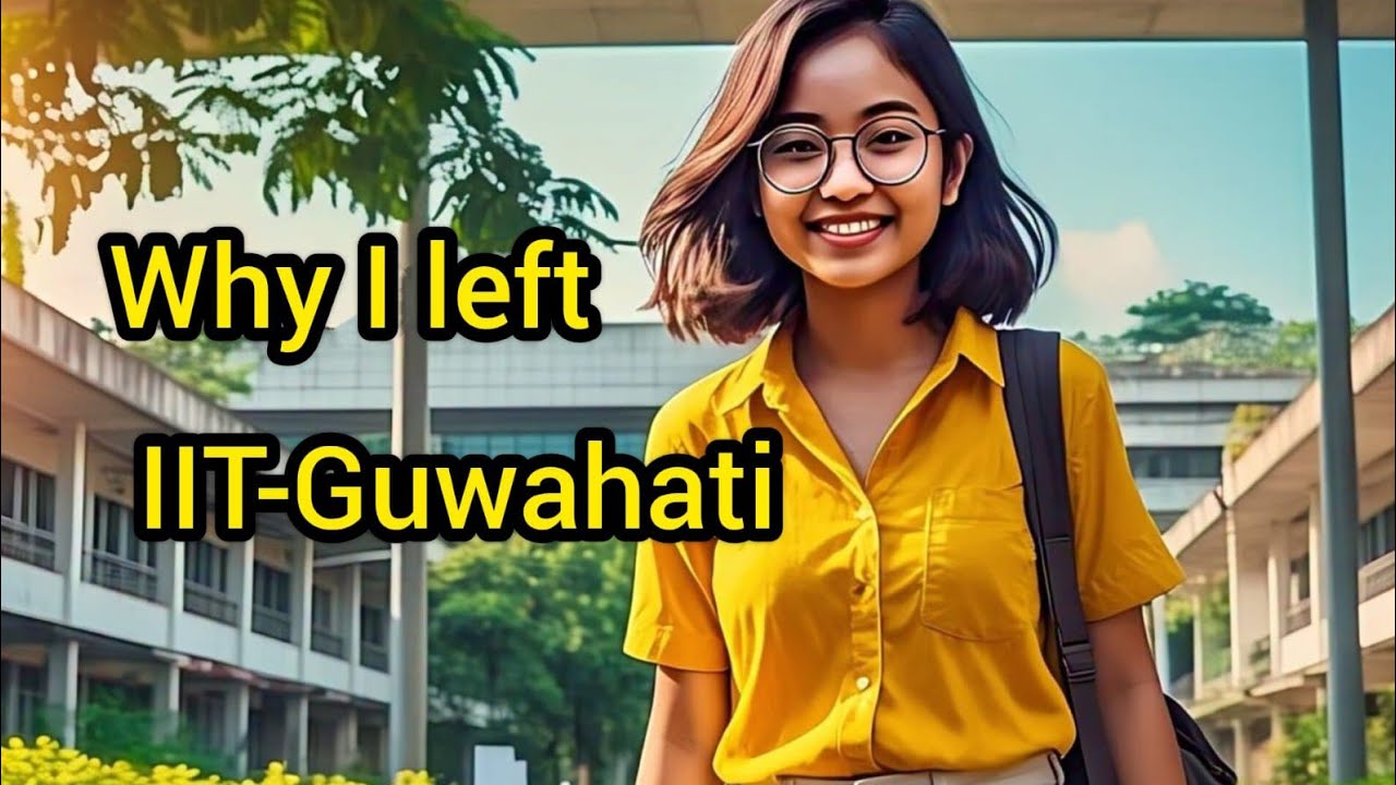 Why I left IIT Guwahati: The Dark Side No One Talks About!