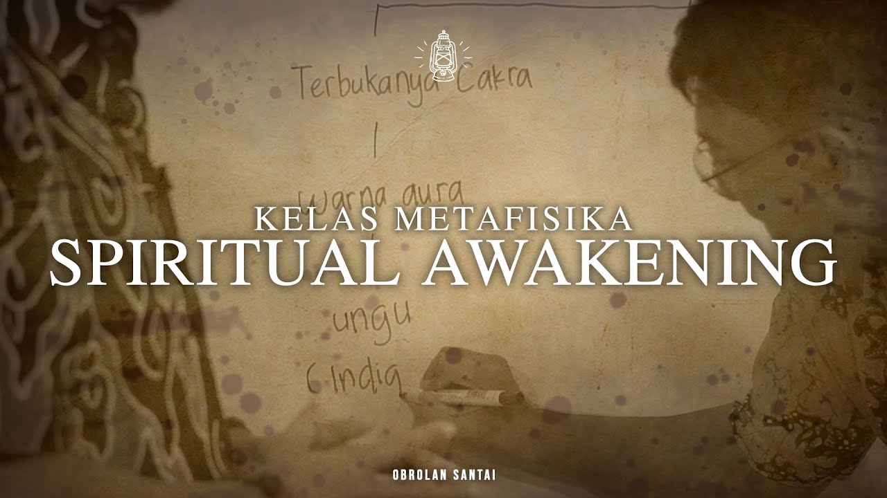 Kelas Metafisika: Spiritual Awakening