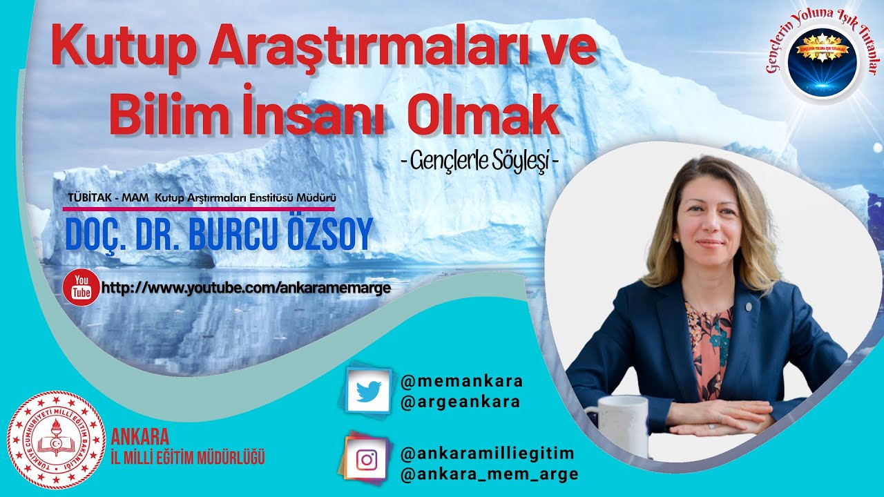 Doç. Dr. Burcu ÖZSOY / Kutup Araştırmaları ve  Bilim İnsanı  Olmak