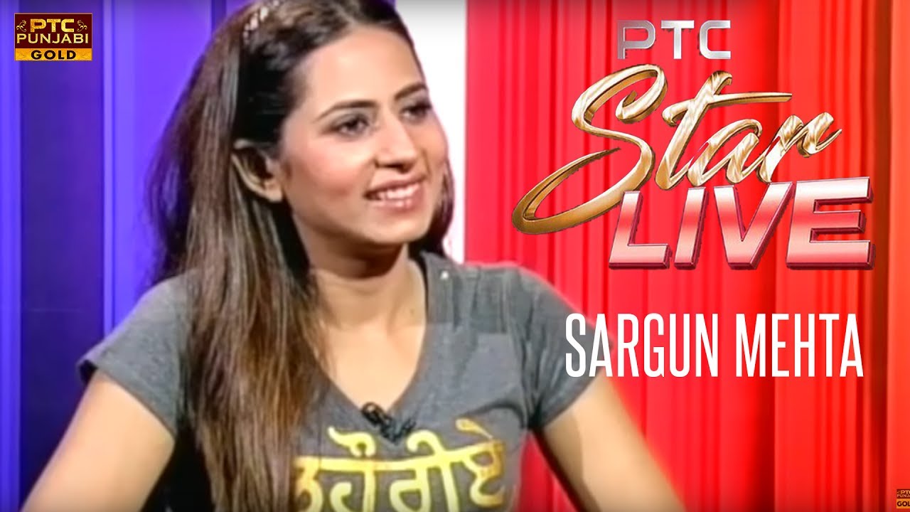 Sargun Mehta LIVE in PTC Star Live | Interview | PTC Punjabi Gold