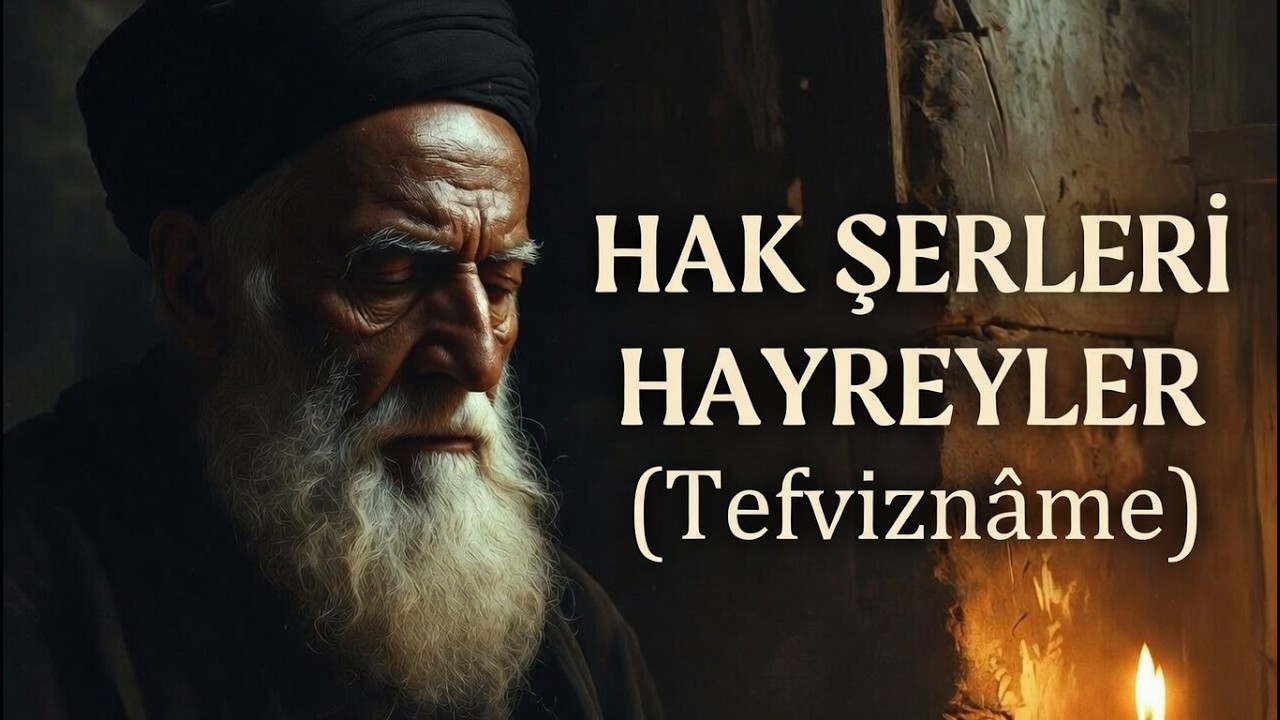 İlahi - Hak Şerleri Hayreyler (Tefviznâme)  -  İbrahim Hakkı Erzurumî -