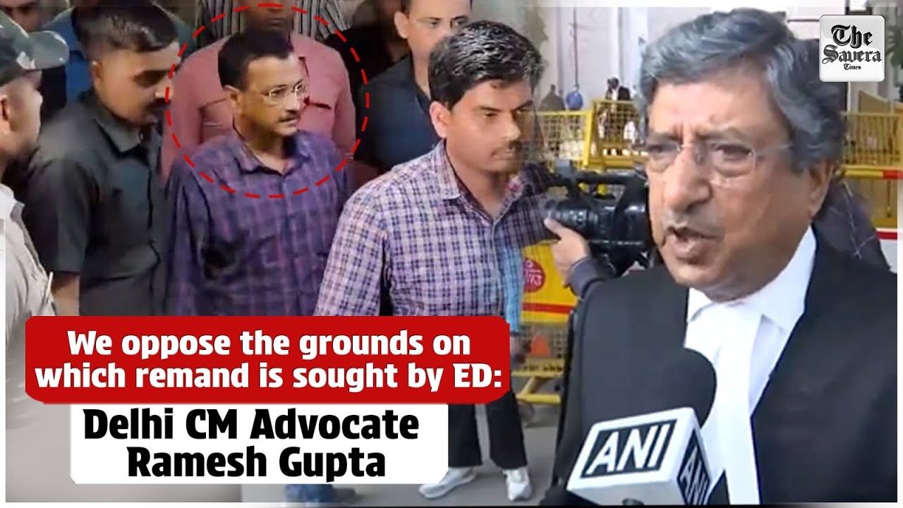 We oppose the grounds on which remand is sought by ED: Delhi CM Advocate Ramesh Gupta'