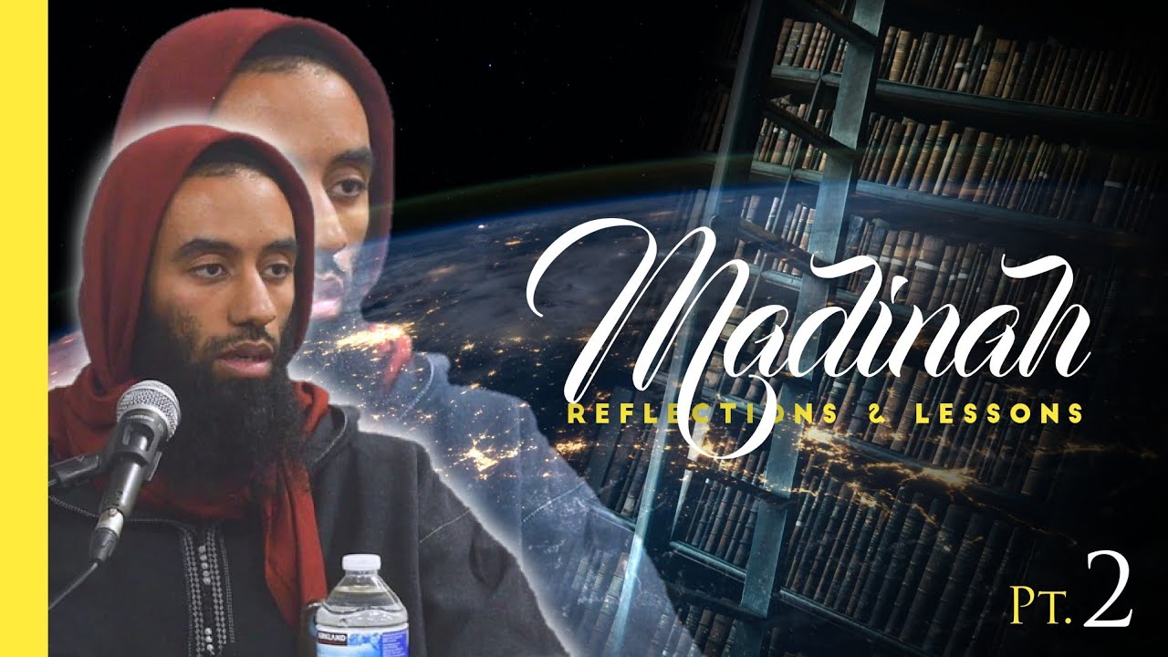 Madinah - Reflections & Lessons | Pt. 2 | Ustaadh Abu Taymiyyah