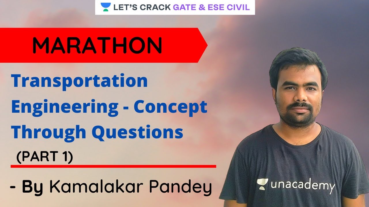 Transportation Engineering - Concept Through Questions | Marathon | GATE/ESE 2021 | Kamalakar Pandey