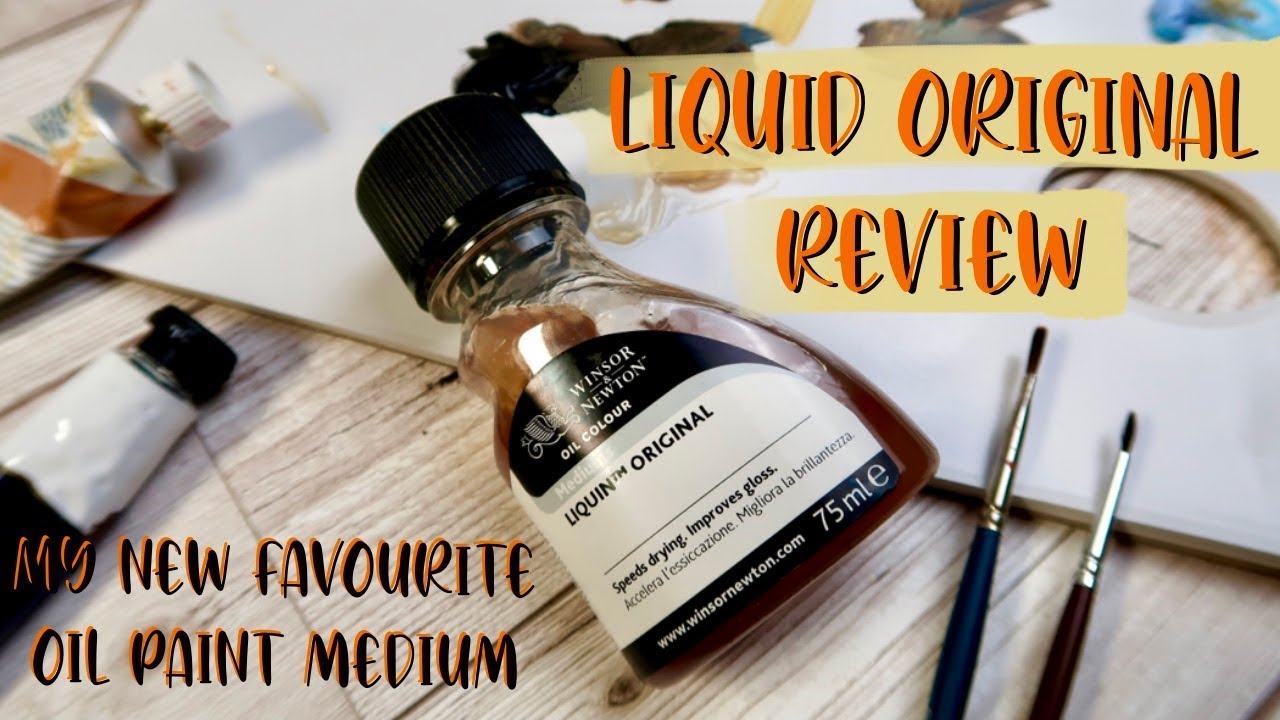 Liquin Original by Winsor & Newton Oil Paint Medium first impression and review