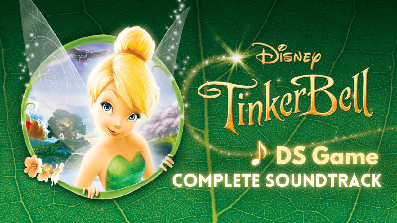 ✨ Tinker Bell DS ♪ (COMPLETE) Soundtrack Playlist