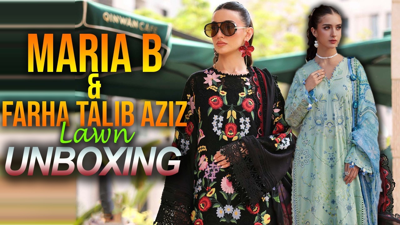 Maria B And Farha Talib Aziz New Lawn Collection 2026 UNBOXING