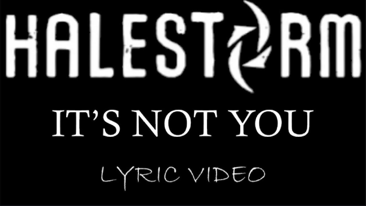 Halestorm - It's Not You - 2009 - Lyric Video