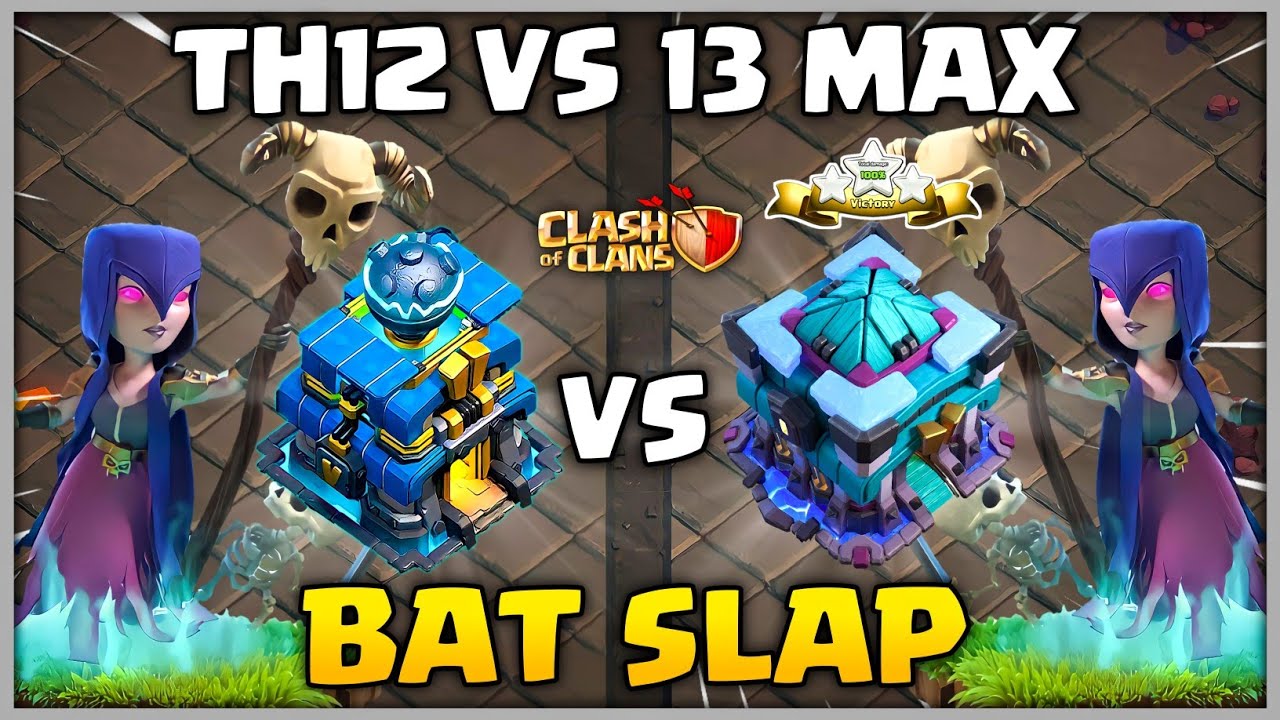 TH12 VS 13 MAX | 3 STAR BAT SLAP ATTACK (Clash of Clans)