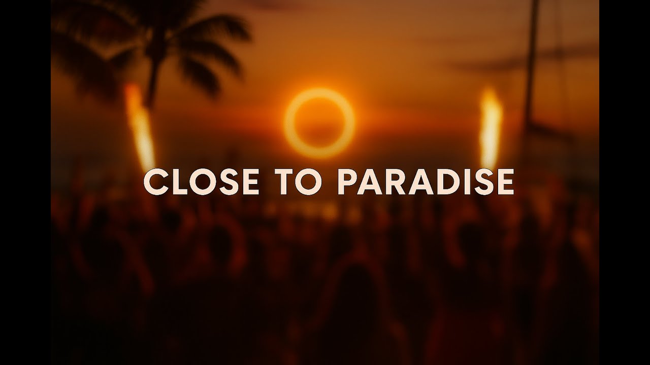 🎵 CLOSE TO PARADISE (Official) – Mixify