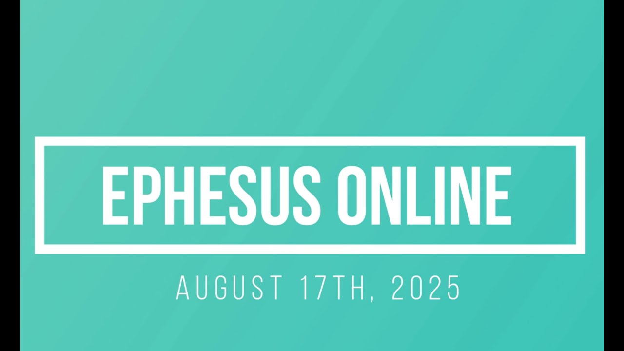Ephesus Worship August 17 2025