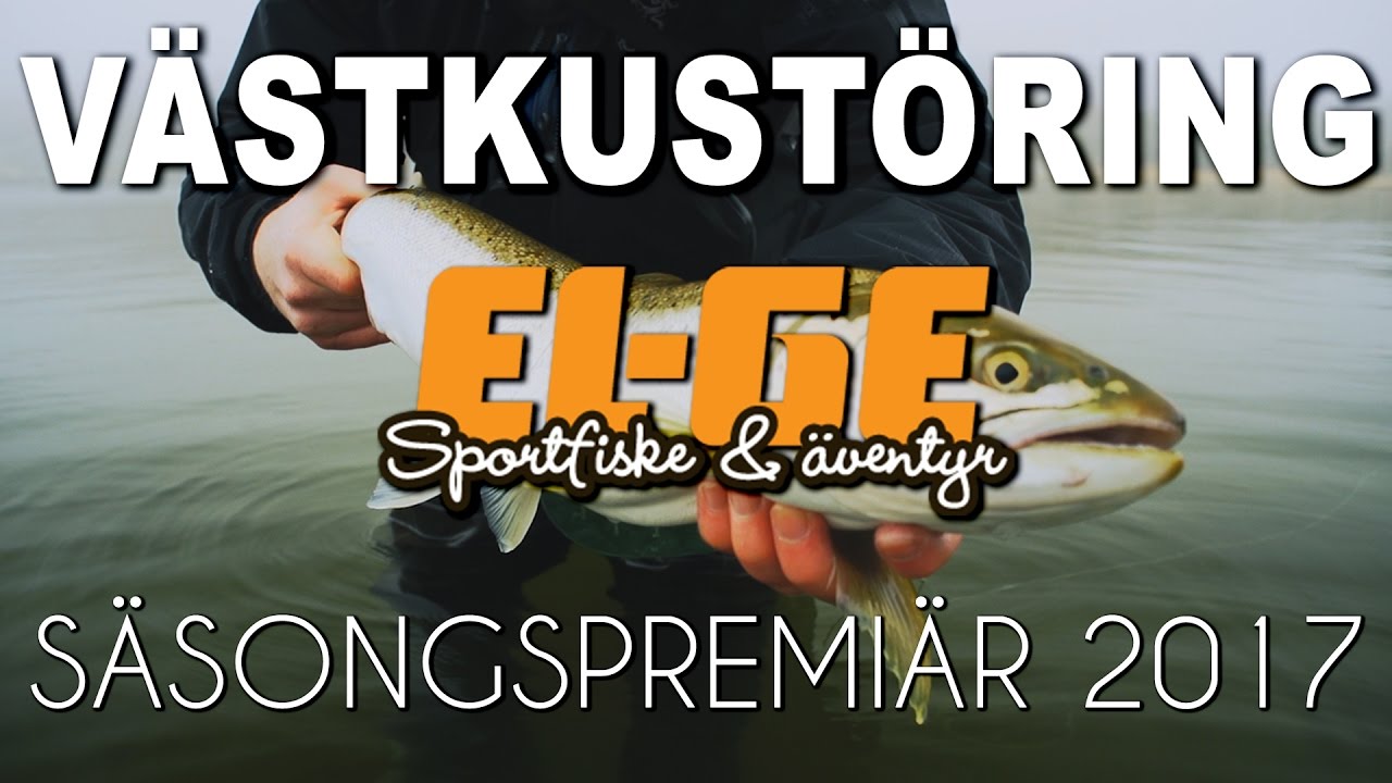 VÄSTKUSTÖRING | Säsongspremiär 2017 | EL-GE Sportfiske (SUBTITLED)
