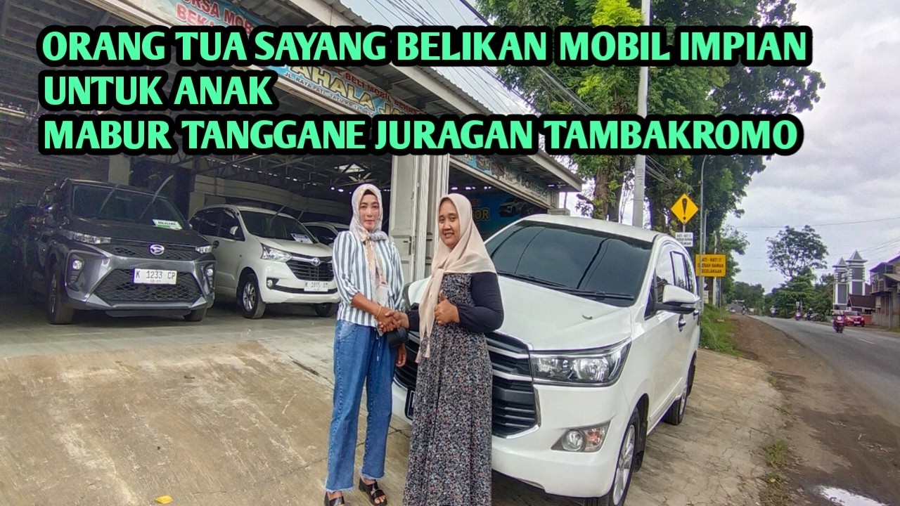 ALHAMDULILAH ORANG TUA SAYANG BELIKAN ANAKNYA MOBIL IMPIAN TERBARU MABUR TANGGANE JURAGAN TAMBAKROMO