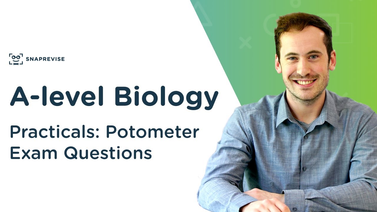 Practicals: Potometer Exam Questions | A-level Biology | OCR, AQA, Edexcel