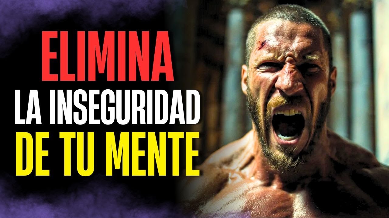 Cómo Eliminar LA INSEGURIDAD para siempre DE TU MENTE 🧠 | Motivacion