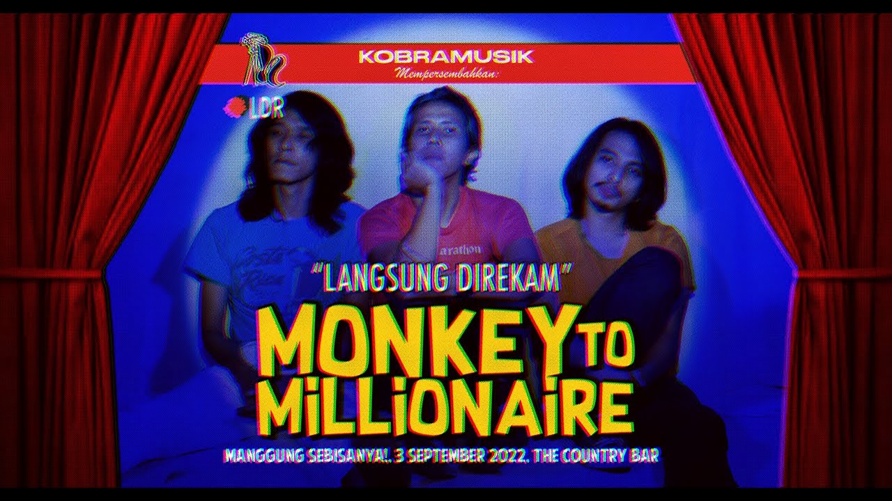 Monkey To Millionaire - Langsung Direkam