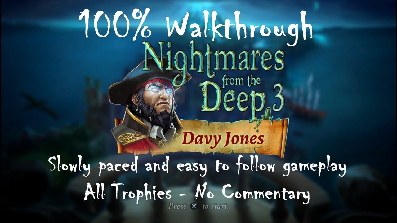 NIGHTMARES FROM THE DEEP 3: DAVY JONES - 100% Walkthrough (Platinum Trophy / 1000G Guide)