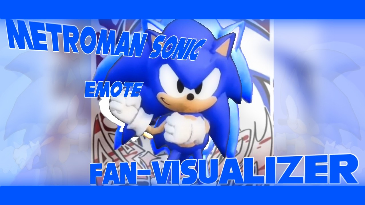 「-  METROMAN SONIC EMOTE -」» FAN-VISUALIZER (ALSO LOOPED) || SONIC.EXE THE OBLIVION