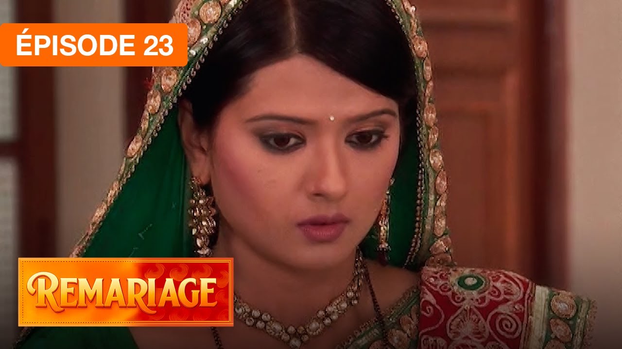Remariage (Punar Vivaah) – Épisode 23 – Série indienne doublée en français