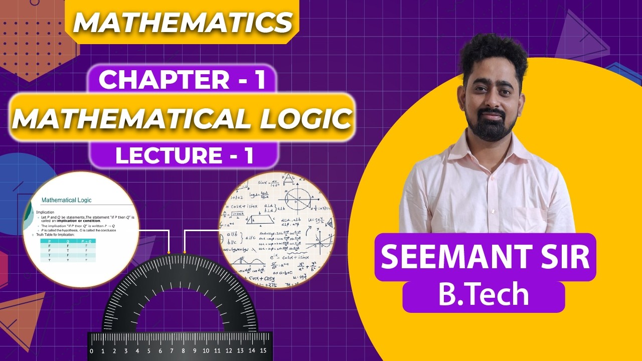 MATHEMATICAL LOGIC || LECTURE - 1 || MATHEMATICS || BY SEEMANT SIR