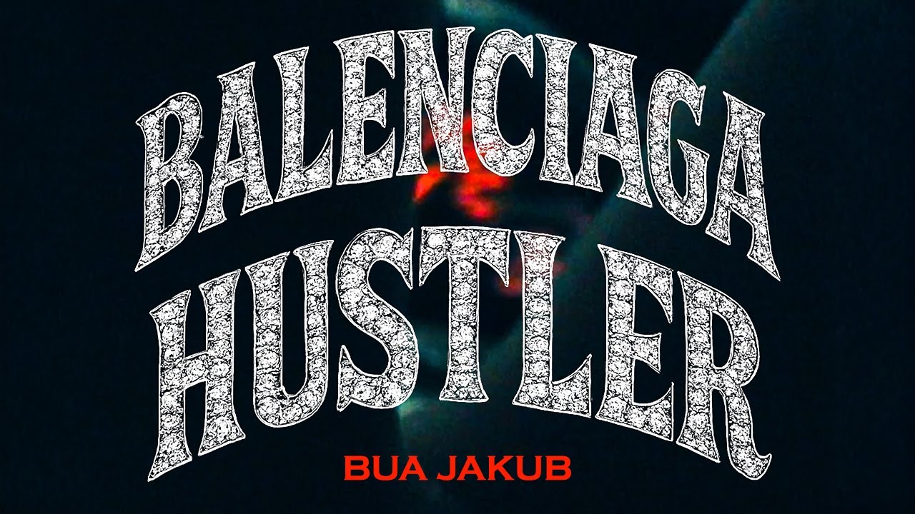 BUA JAKUB - BALENCIAGA HUSTLER [Official Music Video]