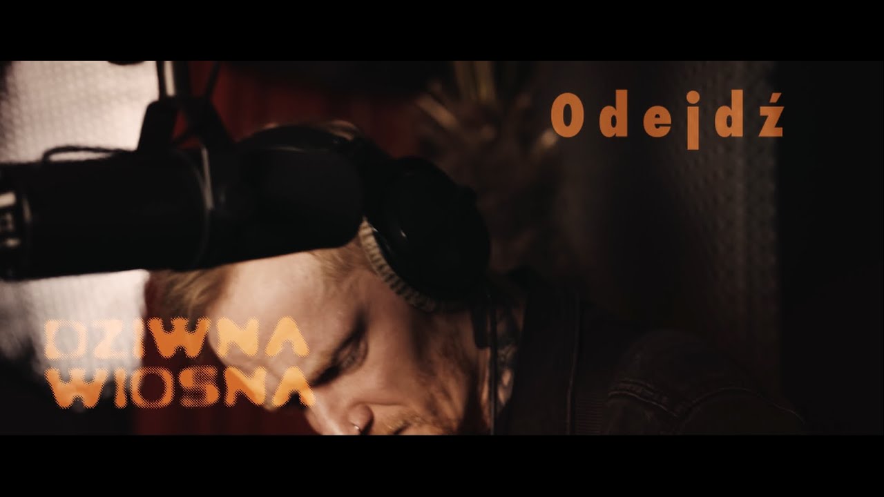 Dziwna Wiosna &ndash; Odejdź (live sesja)