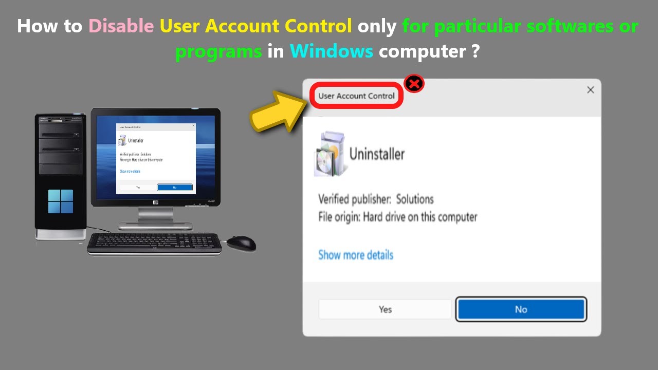 How to Disable User Account Control only for particular softwares or programs in Windows computer ?