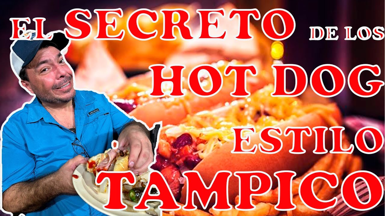 EL SECRETO DE LOS HOT DOG ESTILO TAMPICO
