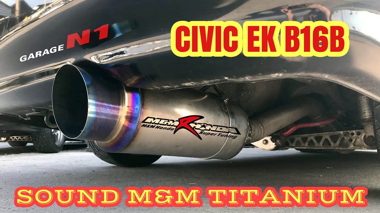 SOUND M&M TITANIUM CIVIC EK B16B #GarageN1