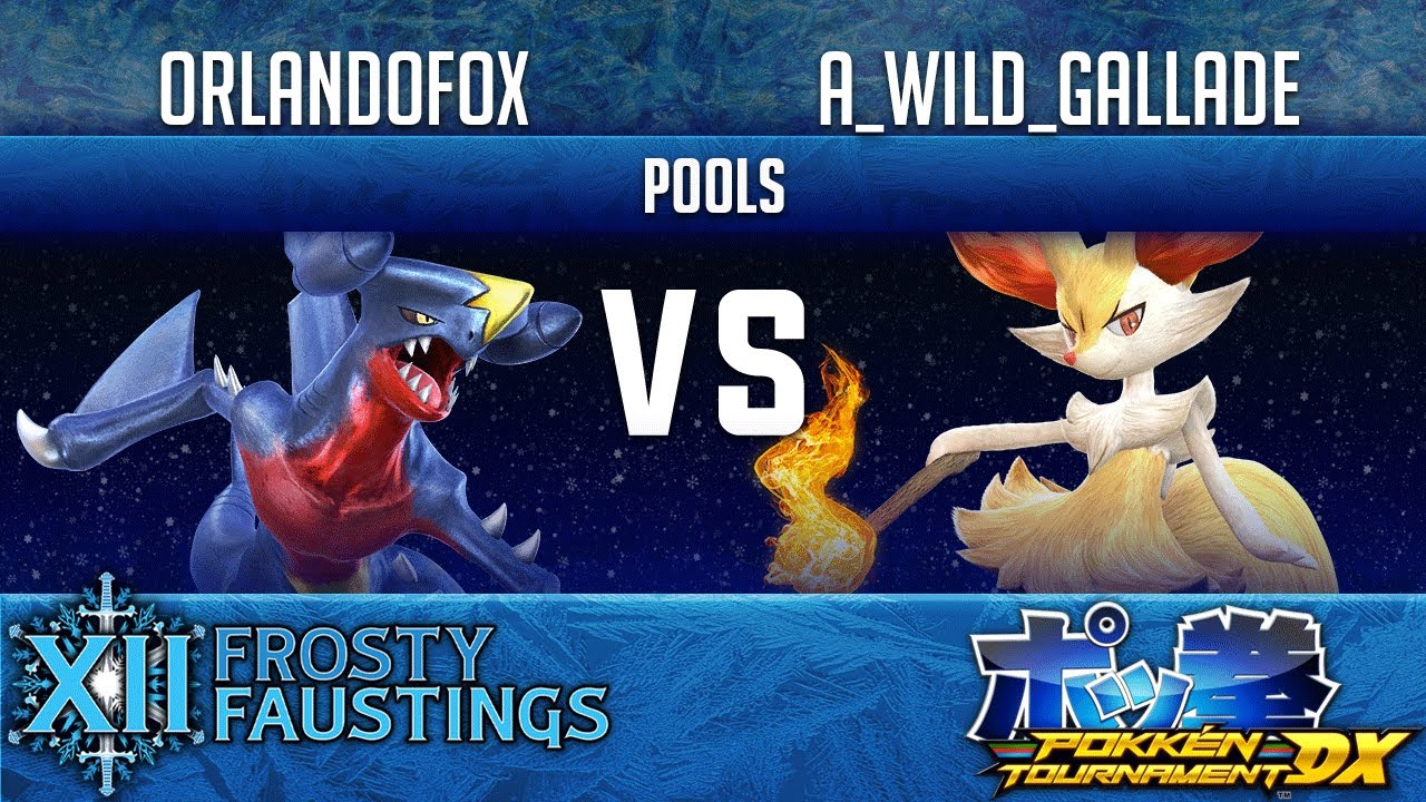 FFXII - Pokken Tournament DX Pools -  OrlandoFox (Garchomp) vs  A_Wild_Gallade (Braixen, Machamp)