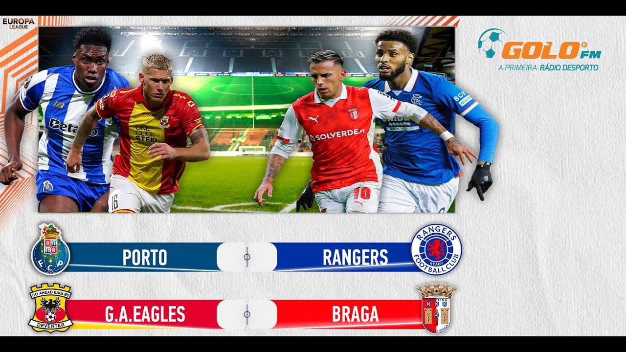 DIRETO 🔴 Porto vs Rangers • Go Ahead Eagles vs Braga