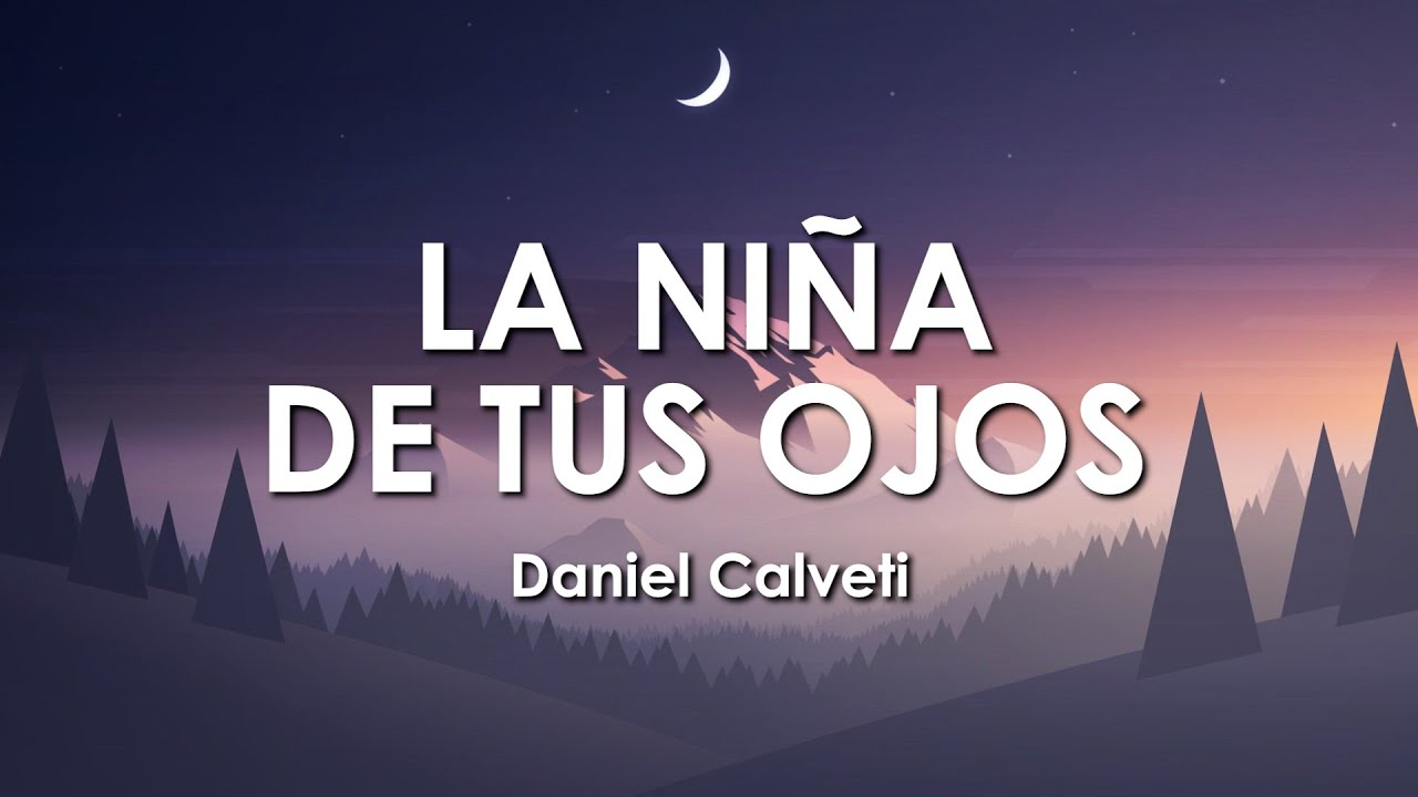 La Ni&ntilde;a de Tus Ojos-  Daniel Calveti- Letra- La mejor m&uacute;sica cristiana