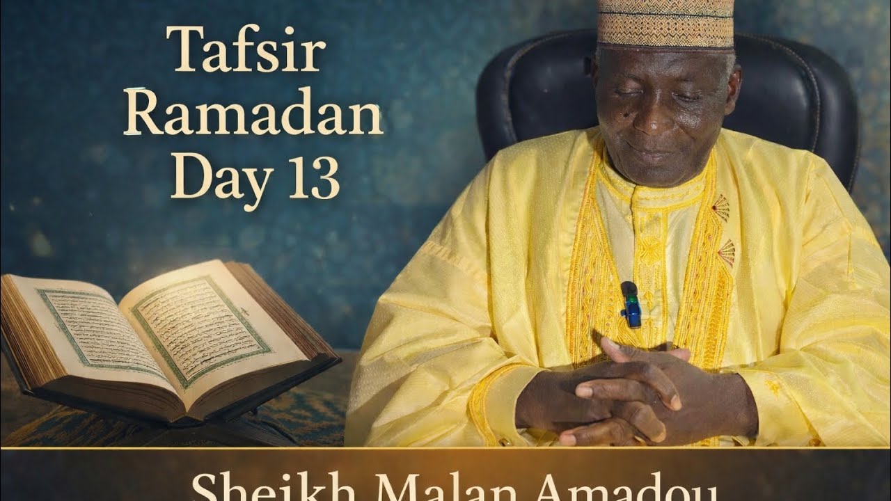 Tafsir ramadan kwona na 13 tare da sheikh malan Amadou 