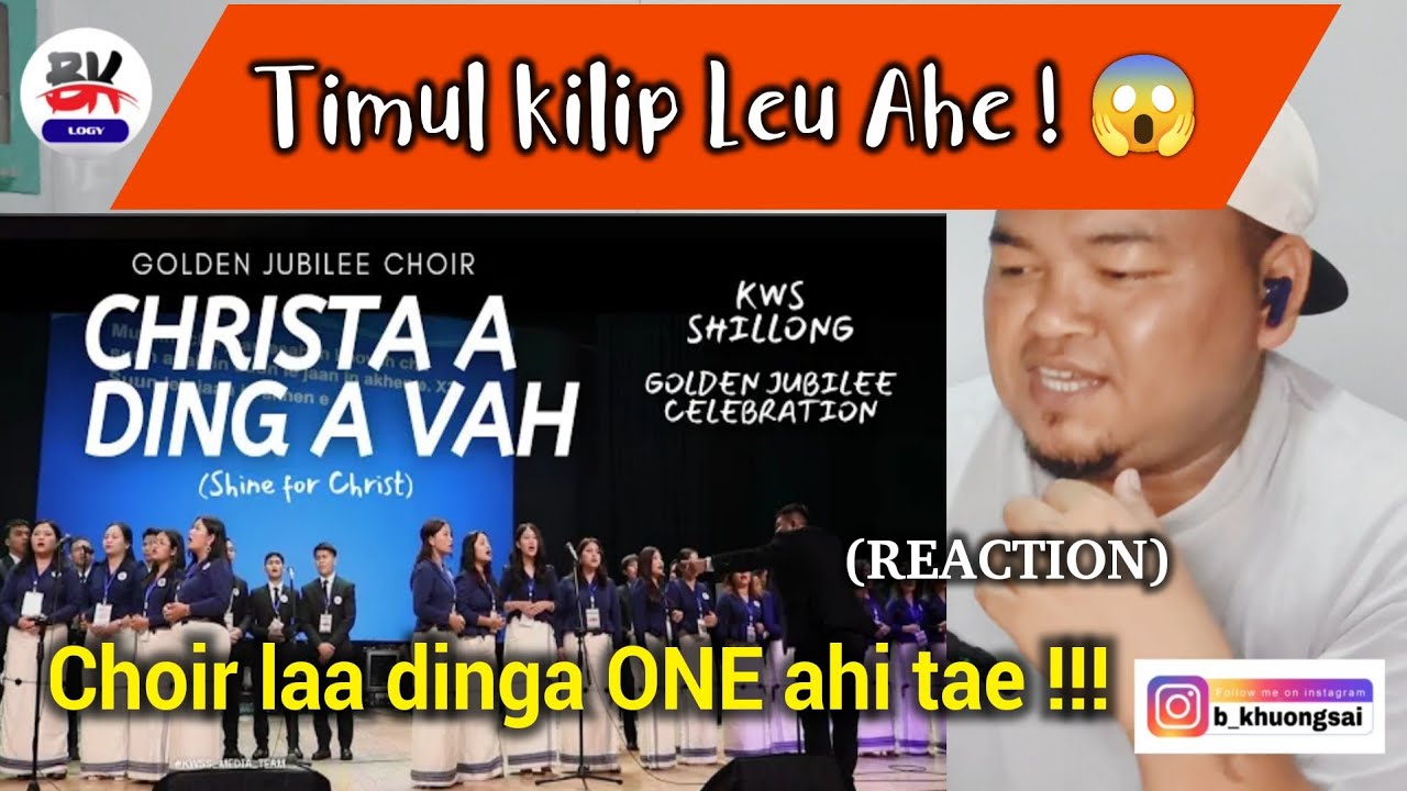 KWS Shillong Golden Jubilee Choir - Christa A Ding A Vah (РЕАКЦИЯ)