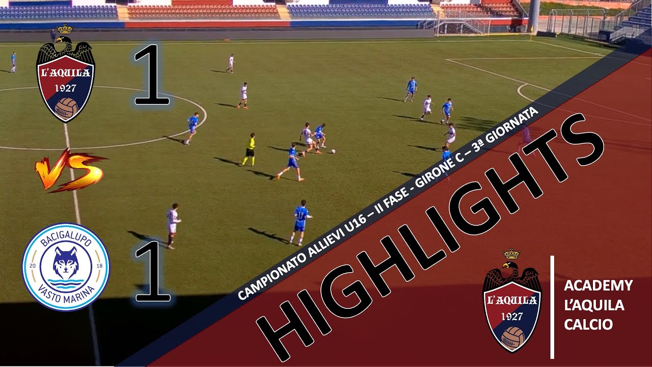 U16 | Academy L'Aquila Calcio - Bacigalupo Vasto Marina 1 - 1 | Highlights