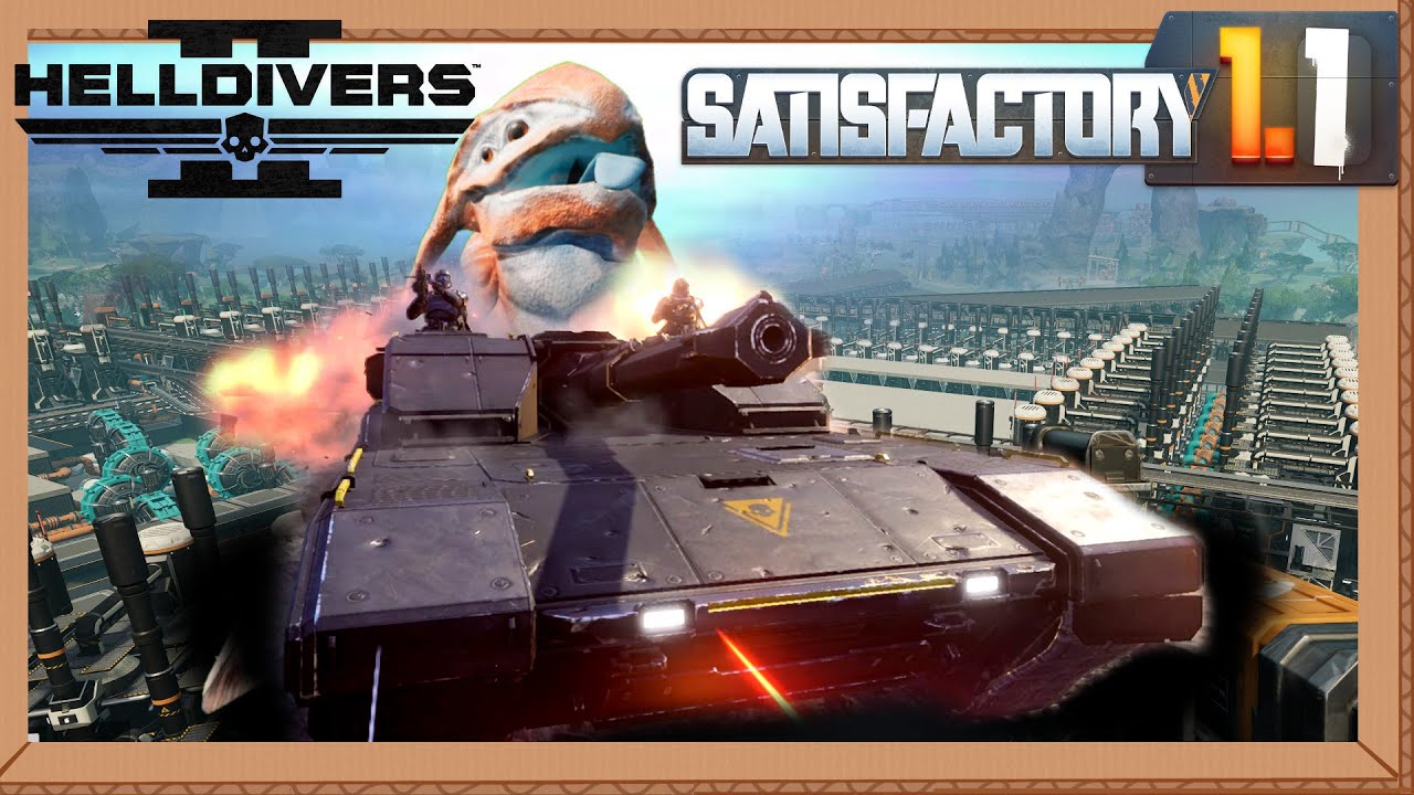 HELLDIVERS TANK + SATISFACTORY STREAM!