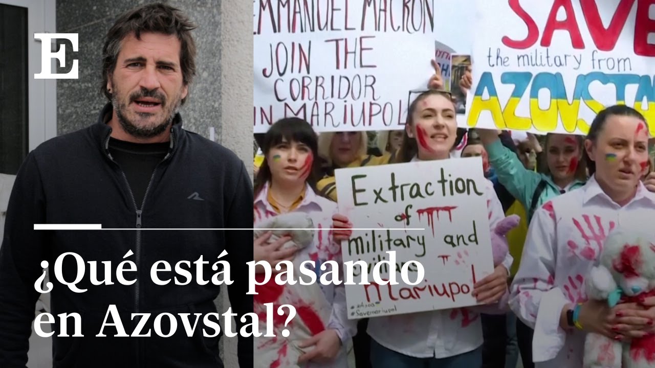 Ucrania: ¿Qué está pasando en la acería de Azovstal? | El País