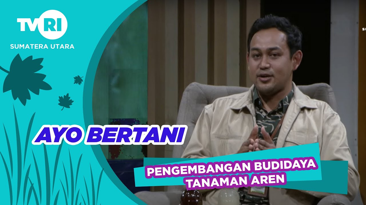 AYO BERTANI [ PENGEMBANGAN BUDIDAYA TANAMAN AREN ]