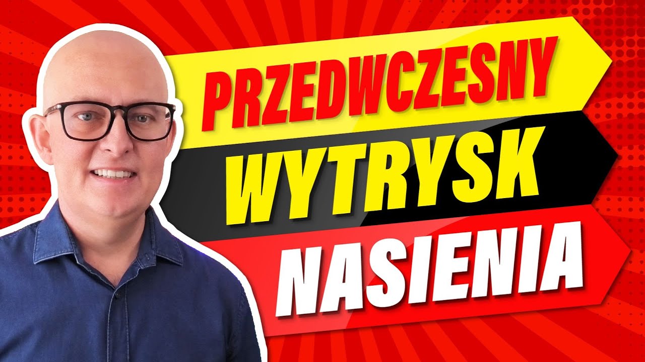 PRZEDWCZESNY WYTRYSK NASIENIA Jak opóźnić wytrysk i przedłużyć stosunek KRZYSZTOF SOBKOWIAK UROLOG