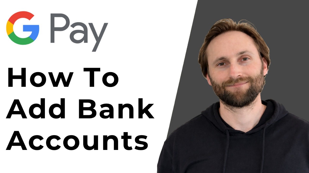How to Add Bank Accounts to Google Pay [Full Guide 2026]