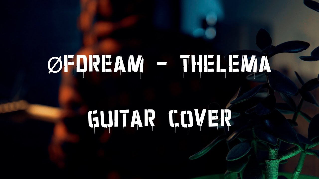 Øfdream - Thelema - (Guitar cover by Paul)