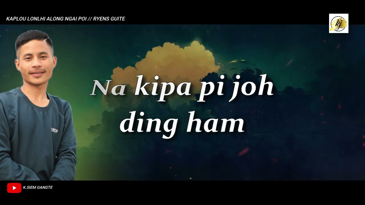 KAPLOU LONLHI ALONG NGAI POI // RYENS GUITE