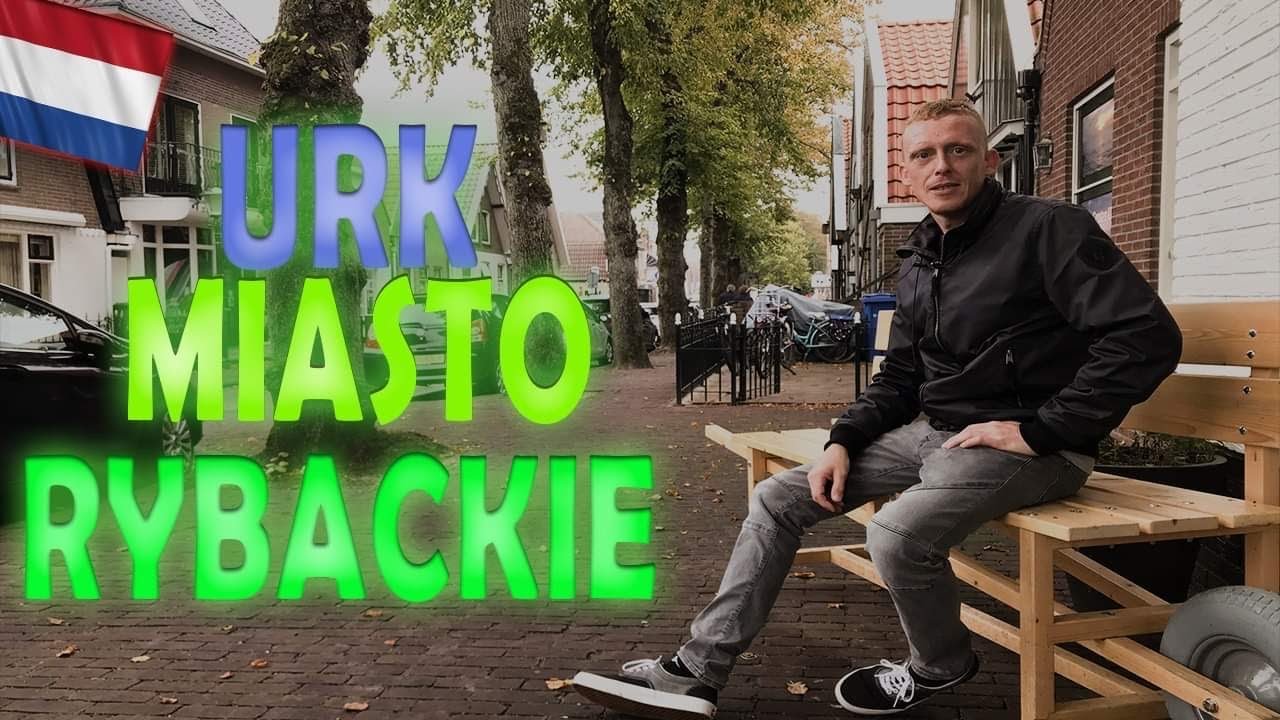 URK MIASTO RYBACKIE / ŻYCIE  W HOLANDII