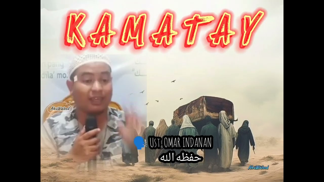 Apabila Dumatung Na In Ajal Kamatay Mo, Di Muna Siya Kapahgangan