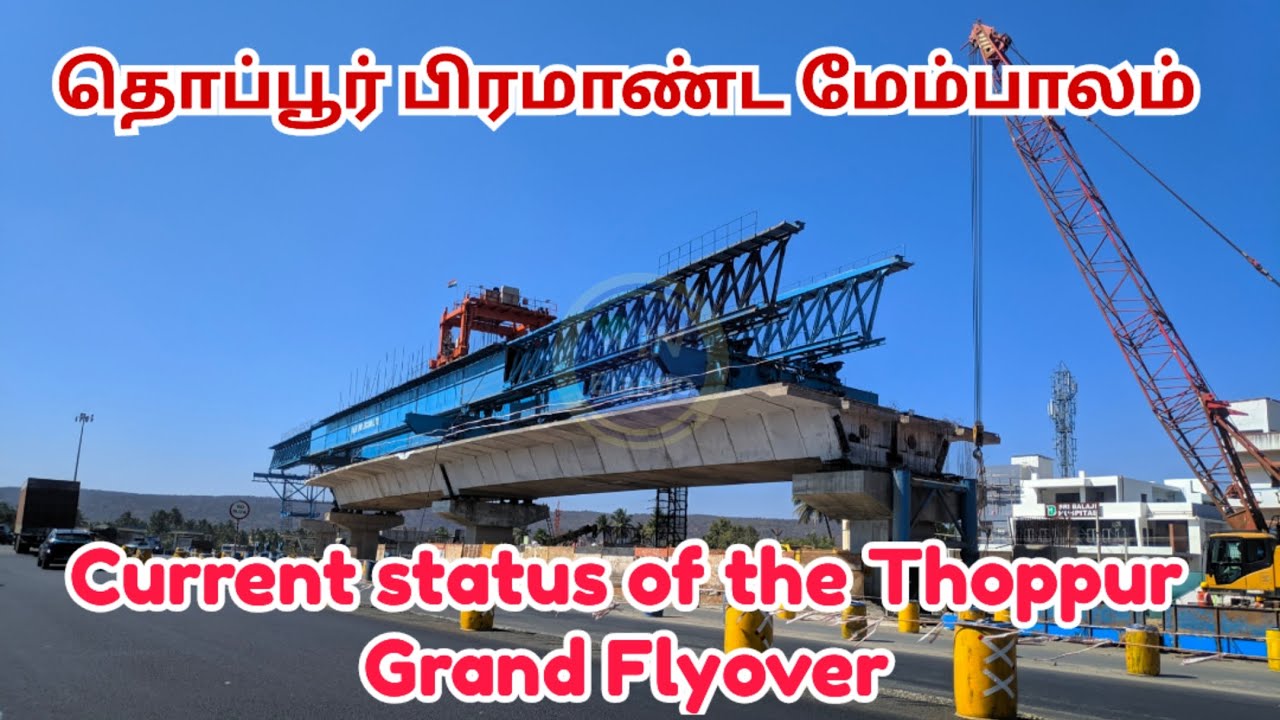 தொப்பூர் பிரமாண்ட மேம்பாலம் || Current Status of the Thoppur Grand Flyover || Dharmapuri || News